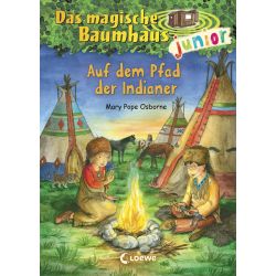 Das magische Baumhaus junior (Band 16) - Auf dem Pfad der Indianer Kinderbuch zum Vorlesen und ersten Selberlesen - Mit farbigen